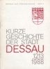 Kurze Geschichte der Stadt Dessau 1213 - 1988*