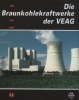 Die Braunkohlekraftwerke der VEAG